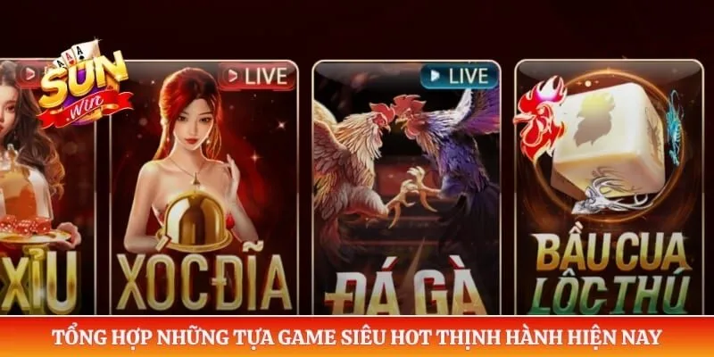 Tổng hợp những tựa game siêu hot thịnh hành hiện nay